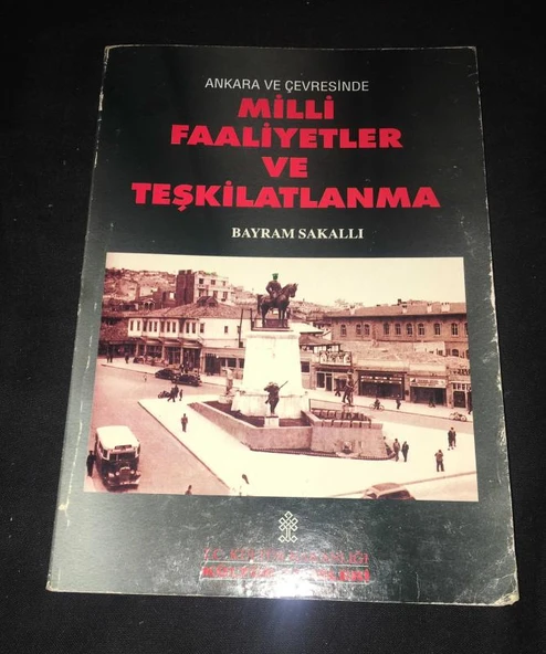 ANKARA VE ÇEVRESİNDE MİLLİ FAALİYETLER VE TEŞKİLATLANMA (Sahafiye Kitap) ürün görseli 1