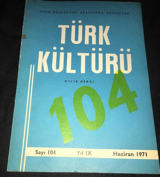 TÜRK KÜLTÜRÜ Dergisi Haziran 1971 Sayı 104 Akademik Tarih Tahsili,proseminer ve Seminerlere dair (Sahafiye Kitap) ürün görseli 1