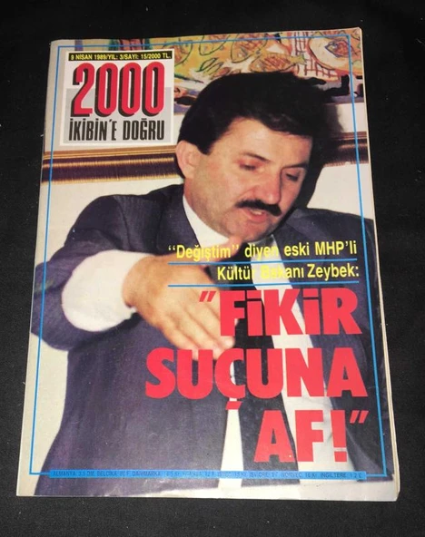 2000 İKİBİN'E DOĞRU 9 Nisan 1989 Sayı 15 Değiştim Diyen Eski MHP'li Kültür Bakanı Zeybek FİKİR SUÇUNA AF (Sahafiye Kitap) ürün görseli 1