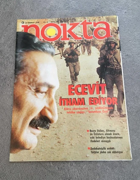 NOKTA Dergisi 22 Temmuz 1990 Sayı 29 ECEVİT İTHAM EDİYOR Kıbrıs Çıkarmasının 16. yıldönümünde tehlike çanları SORUMLUSU ÖZAL (Sahafiye Kitap) ürün görseli 1