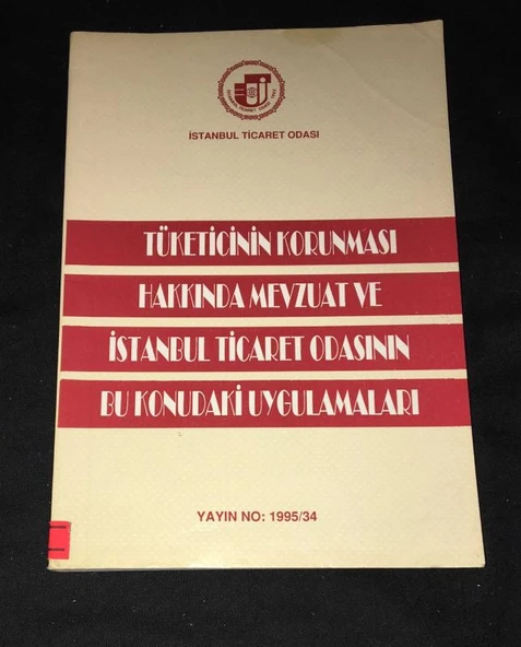 TÜKETİCİNİN KORUNMASI HAKKINDA MEVZUAT VE İSTANBUL TİCARET ODASININ BU KONUDAKİ UYGULAMALARI (Sahafiye Kitap) ürün görseli 1