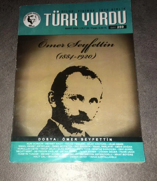 TÜRK YURDU Mart 2009 Cilt 29 Sayı 259 Dosya ÖMER SEYFETTİN (Sahafiye Kitap) ürün görseli 1