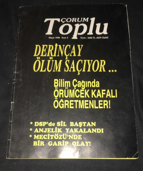 Çorum TOPLU Dergisi Mayıs 1990 Sayı 5 DERİNÇAY ÖLÜM SAÇIYOR - BİLİM ÇAĞINDA ÖRÜMCEK KAFALI ÖĞRETMENLER (Sahafiye Kitap) ürün görseli 1