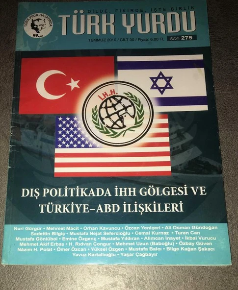 TÜRK YURDU Temmuz 2010 Cilt 30 Sayı 375 DIŞ POLİTİKADA İHH GÖLGESİ VE TÜRKİYE -ABD İLİŞKİLERİ (Sahafiye Kitap) ürün görseli 1