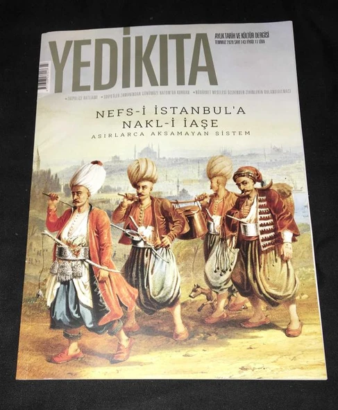 YEDİKITA Dergisi Temmuz 2020 Sayı 143 NEFS-İ İSTANBUL'A NAKL-İ İAŞE Asırlarca Aksamayan Sistem (Sahafiye Kitap) ürün görseli 1