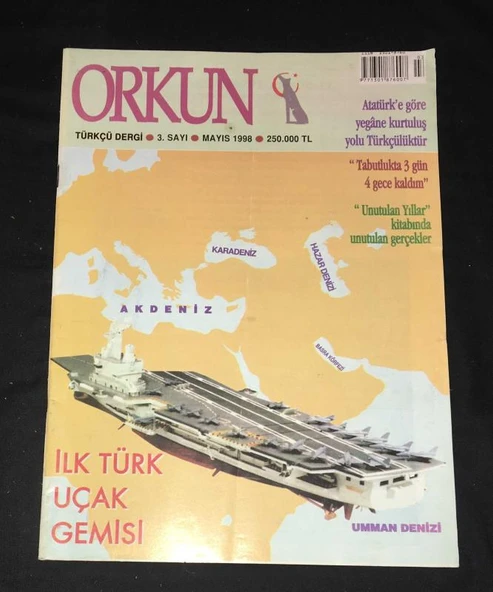 ORKUN Türkçü Dergi Mayıs 1998 Sayı 3 İLK TÜRK UÇAK GEMİSİ (Sahafiye Kitap) ürün görseli 1