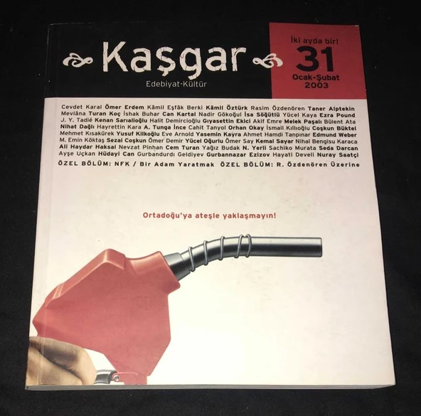 KAŞGAR Ocak Şubat 2003 Sayı 31 ORTADOĞU'YA ATEŞLE YAKLAŞMAYIN (Sahafiye Kitap) ürün görseli 1