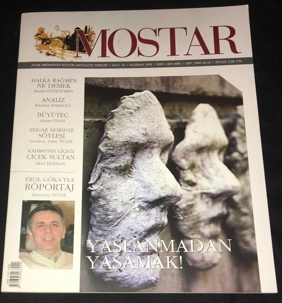MOSTAR Haziran 2006 Sayı 16 YAŞLANMADAN YAŞAMAK-Erol Göka'yla Röportaj-Hümeyra Dülek (Sahafiye Kitap) ürün görseli 1
