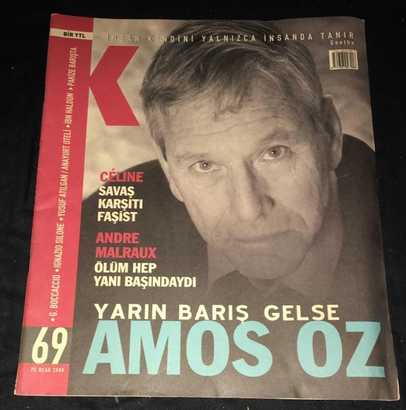 K DERGİSİ 25 Ocak 2008 Sayı 69 AMOS OZ-CELINE-ANDRE MALRAUX-BOCCACCIO-IGNAZIO SILONE-YUSUF ATILGAN/ANAYURT Oteli-ibn Haldun (Sahafiye Kitap) ürün görseli 1