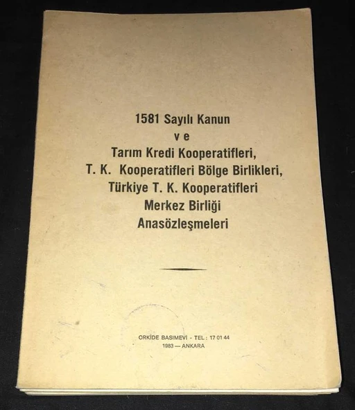 1581 SAYILI KANUN VE TARIM KREDİ KOOPERATİFLERİ,T.K. KOOP. BÖLGE BİRLİKLERİ,TÜRKİYE T.K. KOOP MERKEZ BİRLİĞİ ANASÖZLEŞMELERİ (Sahafiye Kitap) ürün görseli 1
