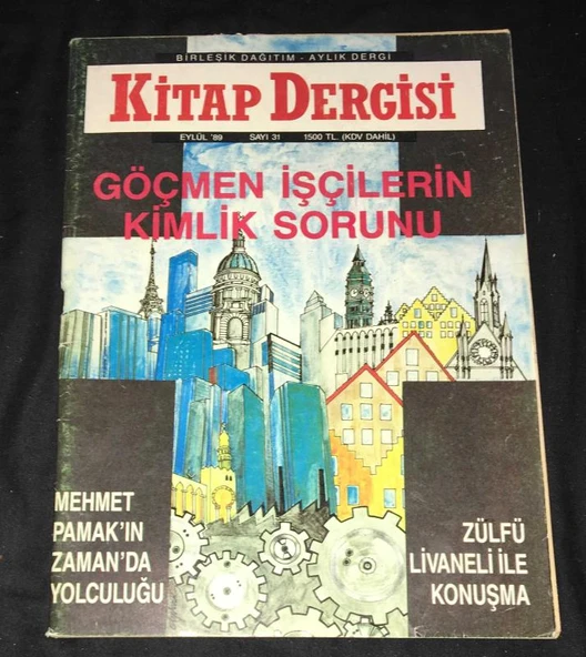 KİTAP DERGİSİ Eylül 1989 Sayı 31 GÖÇMEN İŞÇİLERİN KİMLİK SORUNU-ZÜLFÜ LİVANELİ İLE KONUŞMA (Sahafiye Kitap) ürün görseli 1