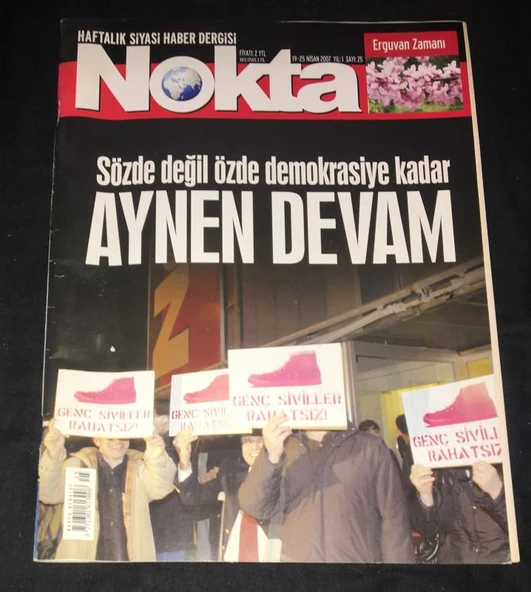 NOKTA Dergisi 19-25 Nisan 2007 Sayı 25 Sözde değil özde demokrasiye kadar AYNEN DEVAM (Sahafiye Kitap) ürün görseli 1