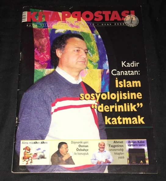 KİTAP POSTASI Ocak 2006 Sayı 10 Kadir Canatan: İSLAM SOSYOLOJİSİNE DERİNLİK KATMAK (Sahafiye Kitap) ürün görseli 1