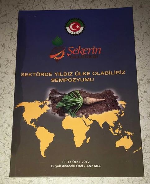 Şekerin Geleceği SEKTÖRDE YILDIZ ÜLKE OLABİLİRİZ SEMPOZYUMU 11-13 Ocak 2012 -Ankara (Sahafiye Kitap) ürün görseli 1