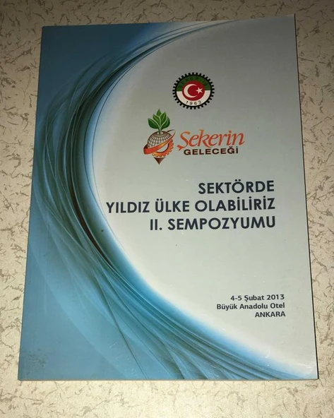 Şekerin Geleceği SEKTÖRDE YILDIZ ÜLKE OLABİLİRİZ II.SEMPOZYUMU 4-5 Şubat 2013 -Ankara (Sahafiye Kitap) ürün görseli 1