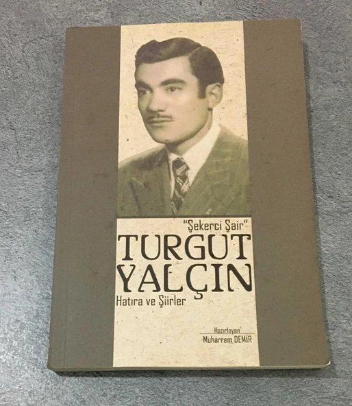 Şekerci Şair TURGUT YALÇIN Hatıra ve Şiirler (Sahafiye Kitap) ürün görseli 1