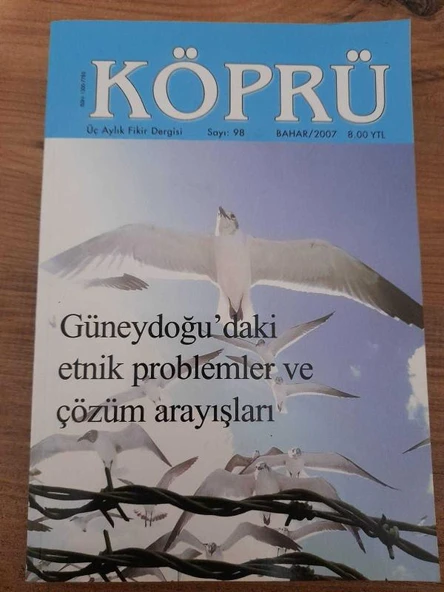 KOPRU - ÜÇ AYLIK FİKİR DERGİSİ BAHAR/2007 SAYI: 98 "GÜNEYDOĞU'DAKİ ETNİK PROBLEMLER VE ÇÖZÜM ARAYIŞLARI" (Sahafiye Kitap) ürün görseli 1