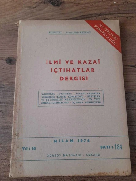 İLMİ VE KAZAİ İÇTİHATLAR DERGİSİ, Nisan 1976,Yıl:16,Sayı:184 "Noterlerin Sorumluluğu" (Sahafiye Kitap) ürün görseli 1