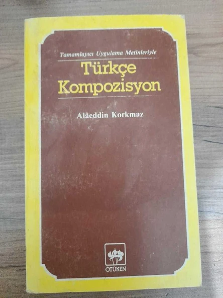 TAMAMLAYICI UYGULAMA METİNLERİYLE TÜRKÇE KOMPOZİSYON (Sahafiye Kitap) ürün görseli 1