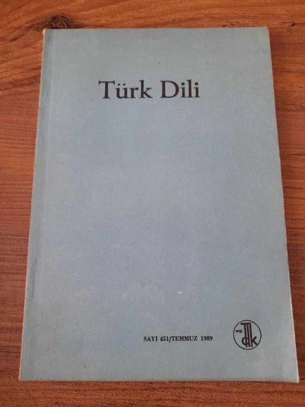 TÜRK DİLİ Dergisi Sayı:451/Temmuz 1989 "Ne Dediler,Ne Yaptılar:Mertol TULUM" (Sahafiye Kitap) ürün görseli 1