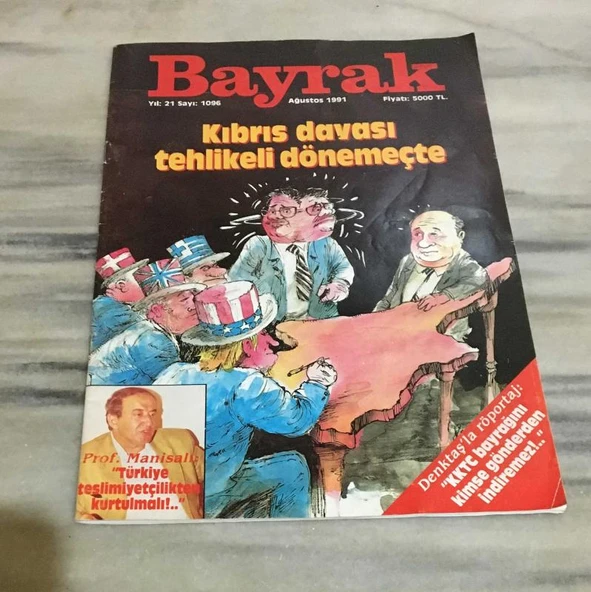 BAYRAK Dergisi Ağustos 1991 Sayı 1096 KIBRIS DAVASI TEHLİKELİ DÖNEMEÇTE (Sahafiye Kitap) ürün görseli 1