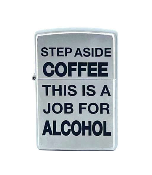 Zippo Step Aside Coffee This Is A Job For Alcohol Dizayn Çakmak ürün görseli 1