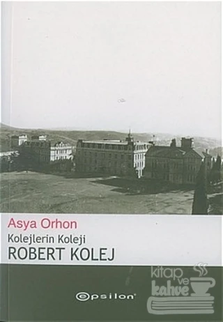 Kolejlerin Koleji Robert Kolej ürün görseli 1