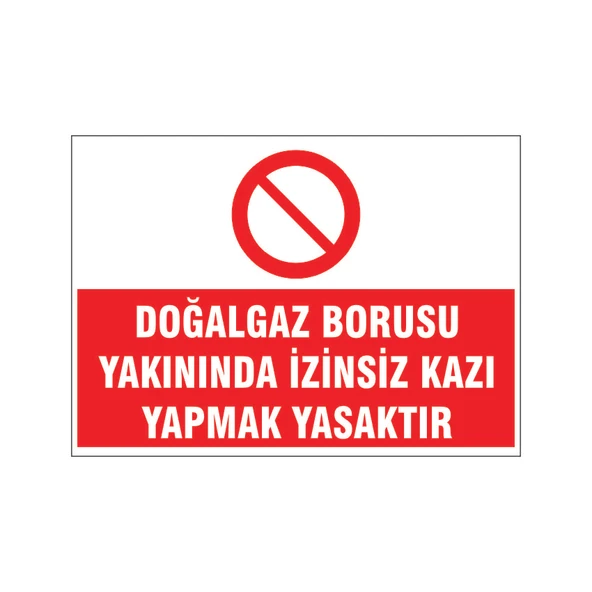 Yakında izinsiz kazı yapmak yasaktır, isg uyarı levhası ürün görseli 1