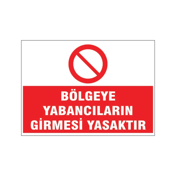 Bölgeye yabancıların girmesi yasaktır, isg uyarı levhası ürün görseli 1
