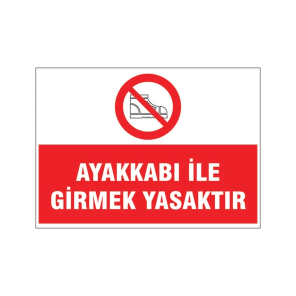 Ayakkabı ile girmek yasaktır, isg uyarı levhası ürün görseli 1