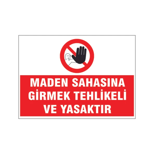 Maden sahasına girmek yasaktır, isg uyarı levhası ürün görseli 1