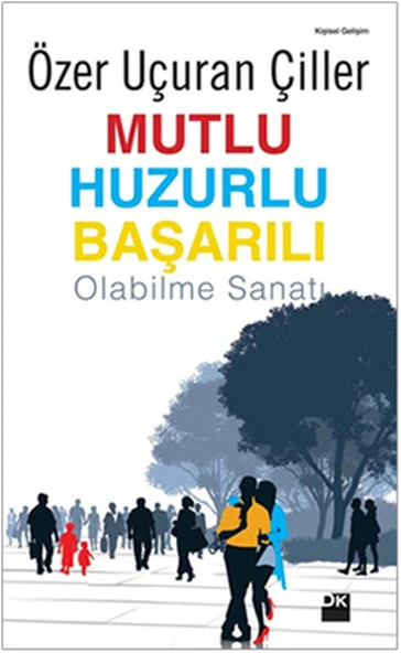 Mutlu Huzurlu Başarılı Olabilme Sanatı ürün görseli 1
