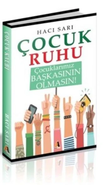 Çocuk Ruhu - Çocuklarımız Başkasının Olmasın! ürün görseli 1