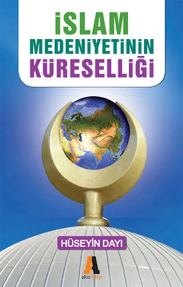 İslam Medeniyetinin Küreselliği - Başka Alternatif Yok ürün görseli 1