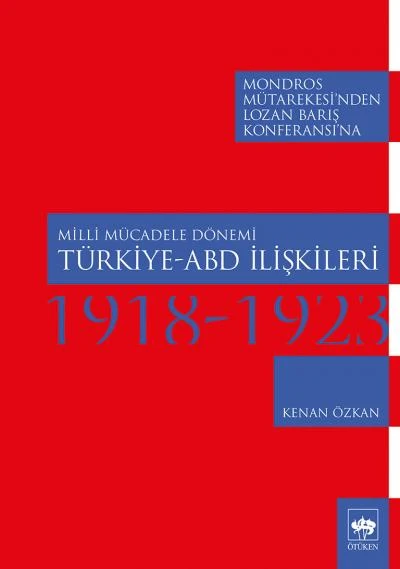 Milli Mücadele Dönemi Türkiye - ABD İlişkileri 1918-1923 ürün görseli 1