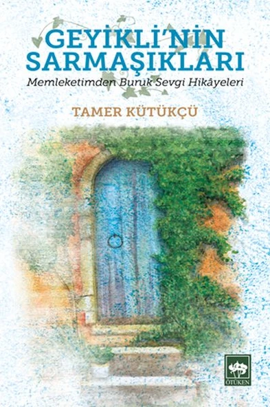 Geyikli'nin Sarmaşıkları - Memleketimden Buruk Sevgi Hikayeleri ürün görseli 1