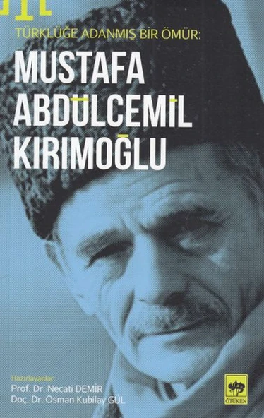 Türklüğe Adanmış Bir Ömür - Mustafa Abdülcemil Kırımoğlu ürün görseli 1