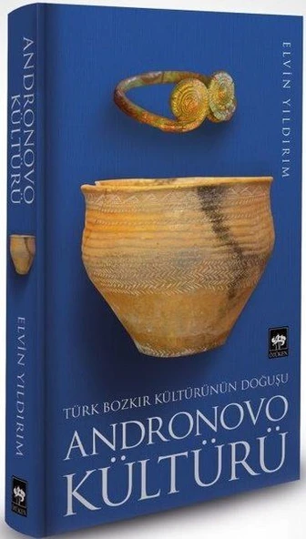 Türk Bozkır Kültürünün Doğuşu Andronovo Kültürü ürün görseli 1