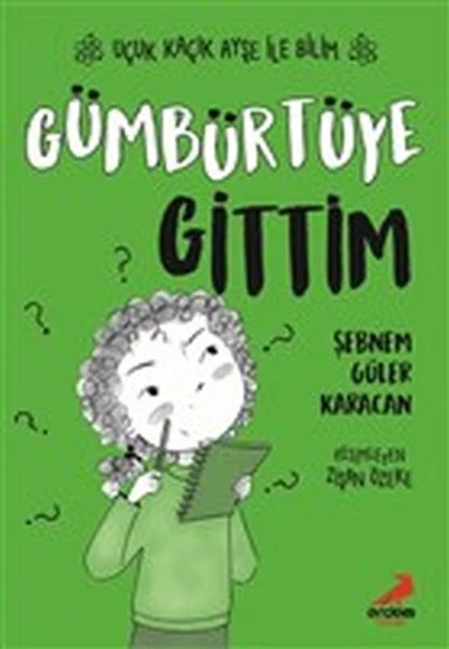 Gümbürtüye Gittim - Uçuk Kaçık Ayşe ile Bilim 2 ürün görseli 1
