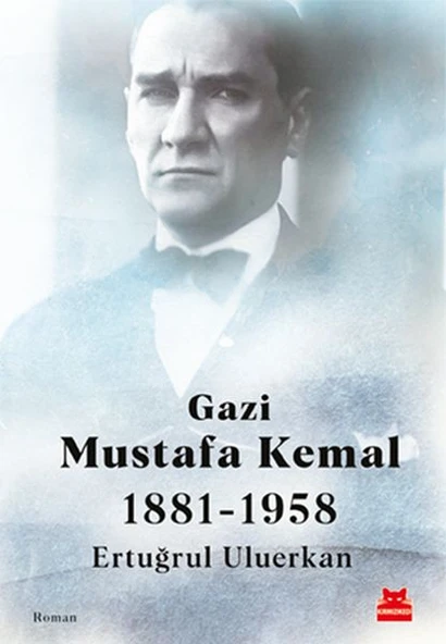 Gazi Mustafa Kemal 1881-1958 ürün görseli 1