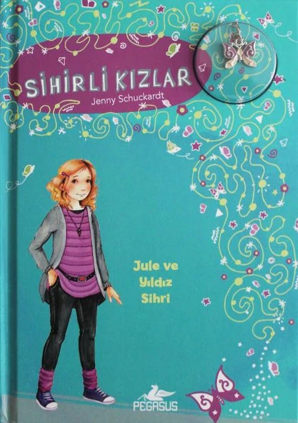 Sihirli Kızlar 3 - Jule ve Yıldız Sihri (Ciltli - Bileklik ve Charm Hediyeli) ürün görseli 1