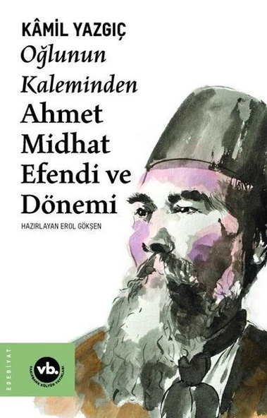 Oğlunun Kaleminden Ahmet Midhat Efendi ve Dönemi ürün görseli 1