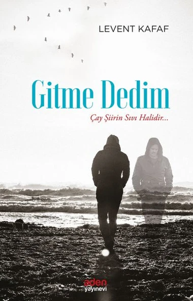 Gitme Dedim - Çay Şiirin Sıvı Halidir... ürün görseli 1