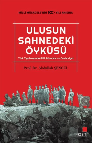 Ulusun Sahnedeki Öyküsü Türk Tiyatrosunda Milli Mücadele ve Cumhuriyet ürün görseli 1