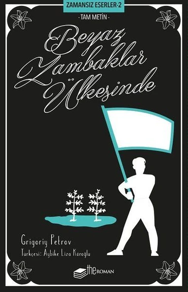 Beyaz Zambaklar Ülkesinde (Tam Metin) - Zamansız Eserler 2 ürün görseli 1