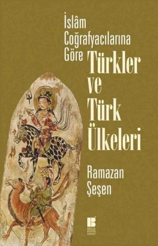 İslam Coğrafyacılarına Göre Türkler ve Türk Ülkeleri ürün görseli 1