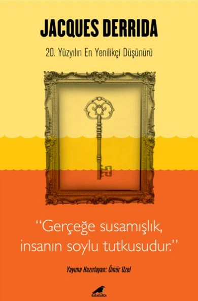 Jacques Derrida - Gerçeğe Susamışlık İnsanın Soylu Tutkusudur ürün görseli 1