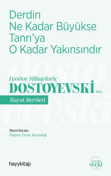 Derdin Ne Kadar Büyükse Tanrıya O Kadar Yakınsındır-Fyodor Mihayloviç Dostoyevski‘den Hayat Dersleri ürün görseli 1