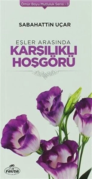 Eşler Arasında Karşılıklı Hoşgörü - Ömür Boyu Mutluluk Serisi 3 ürün görseli 1