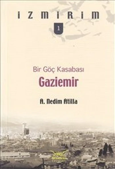 Bir Göç Kasabası: Gaziemir / İzmirim -1 ürün görseli 1